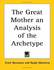 The Great Mother : an analysis of the archetype