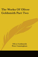 The Works of Oliver Goldsmith Part Two
