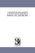A Sermon for the Times; Preached to the First Church and Society in Stamford, Conn., April 24th, 1853.