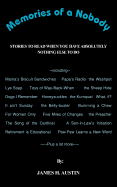 Memories of a Nobody: Stories to Read When You Have Absolutely Nothing Else to Do
