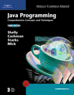 Java Programming: Complete Concepts and Techniques, Second Edition Gary B. Shelly, Thomas J. Cashman and Joy L. Starks