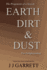 Earth, Dirt and Dust