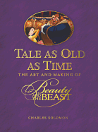 Tale as Old as Time: The Art and Making of Beauty and the Beast