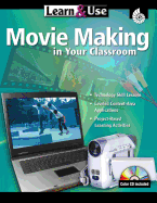 Learn & Use: Movie Making in Your Classroom