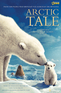Arctic Tale: Companion to the Major Motion Picture