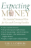 Expecting Money: The Essential Financial Plan for New and Growing Families