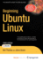 Beginning Ubuntu Linux