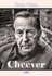 Cheever, Part Two: A Life