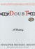 Doubt: A History: The Great Doubters and Their Legacy of Innovation from Socrates and Jesus to Thomas Jefferson and Emily Dickinson
