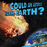 Could an Asteroid Harm Earth?