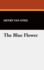 The Blue Flower