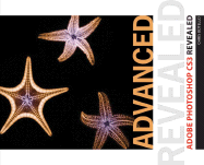 Advanced Adobe Photoshop CS3 Revealed