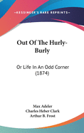 Out of the Hurly-Burly: Or Life in an Odd Corner (1874)