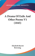 A Drama of Exile and Other Poems V1 (1845)
