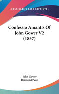 Confessio Amantis of John Gower V2 (1857)