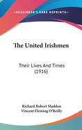 The United Irishmen, Their Lives and Times