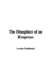 The Daughter of an Empress