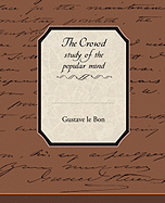 The Crowd Study of the Popular Mind