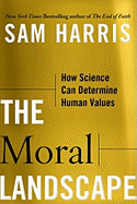 The Moral Landscape: How Science Can Determine Human Values