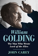 William Golding: The Man Who Wrote 