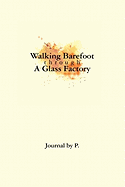 Walking Barefoot Through a Glass Factory