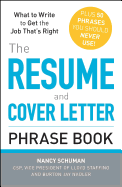 The Resume and Cover Letter Phrase Book: What to Write to Get the Job That's Right
