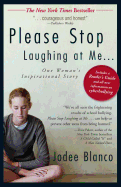 Please Stop Laughing at Me...: One Woman's Inspirational True Story