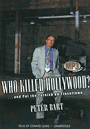 Who Killed Hollywood?: And Put the Tarnish on Tinseltown