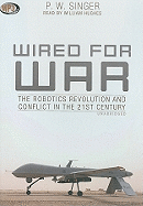 Wired for War: The Robotics Revolution and Conflict in the 21st Century