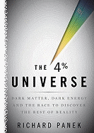 The 4-Percent Universe: Dark Matter, Dark Energy, and the Race to Discover the Rest of Reality