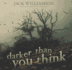 Darker Than You Think