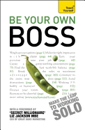 Teach Yourself be Your Own Boss: When You Quit Your Job or it Quits You