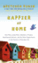 Happier at Home: Kiss More, Jump More, Abandon a Project, Read Samuel Johnson, and My Other Experiments in the Practice of Everyday Life
