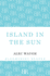 Island in the Sun: A Story of the 1950's Set in the West Indies