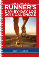 The Complete Runner's Day-By-Day Log 2013 Calendar