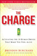 The Charge: Activating the 10 Human Drives That Make You Feel Alive