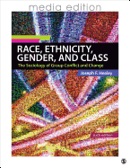 Race, Ethnicity, Gender, and Class: The Sociology of Group Conflict and Change