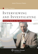 Interviewing and Investigating: Essential Skills for the Legal Professional