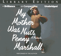 My Mother Was Nuts: A Memoir