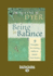 Being in Balance: 9 Principles for Creating Habits to Match Your Desires (Easyread Large Edition)