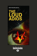 The Loud Adios (Easyread Large Edition)