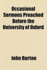 Occasional Sermons Preached Before the University of Oxford