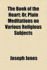 The Book of the Heart Or, Plain Meditations on Various Religious Subjects; Or, Plain Meditations on Various Religious Subjects