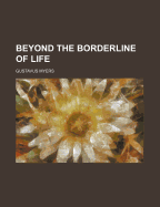 Beyond the Borderline of Life