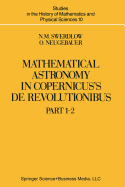 Mathematical Astronomy in Copernicus de Revolutionibus: In Two Parts