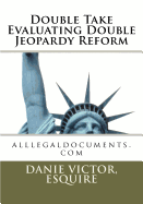 Double Take Evaluating Double Jeopardy Reform