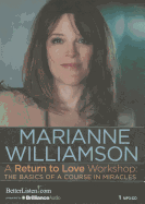 A Return to Love Workshop: The Basics of a Course in Miracles
