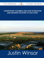 Christopher Columbus and How He Received and Imparted the Spirit of Discovery