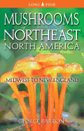 Mushrooms of Northeast North America: Midwest to New England