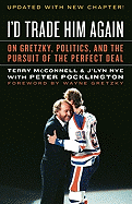 I'd Trade Him Again: On Gretzky, Politics, and the Pursuit of the Perfect Deal